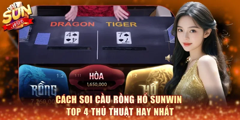 Cách Soi Cầu Rồng Hổ