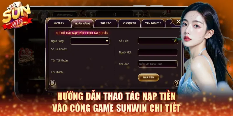 Hướng dẫn thao tác nạp tiền vào cổng game Sunwin chi tiết