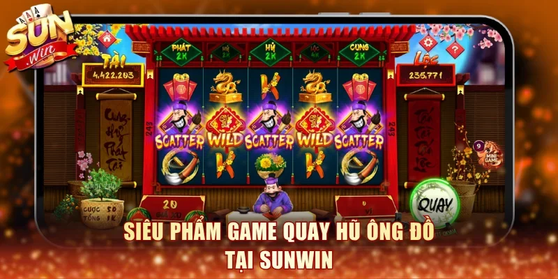 Siêu phẩm game quay hũ Ông Đồ tại Sunwin