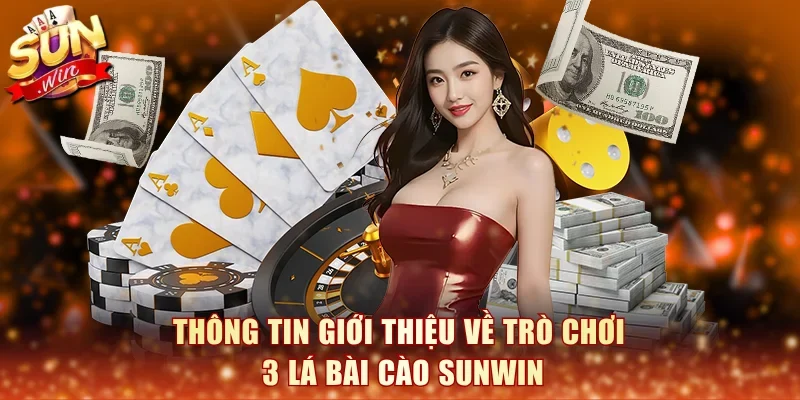 Thông tin giới thiệu về trò chơi 3 lá bài cào SunWin